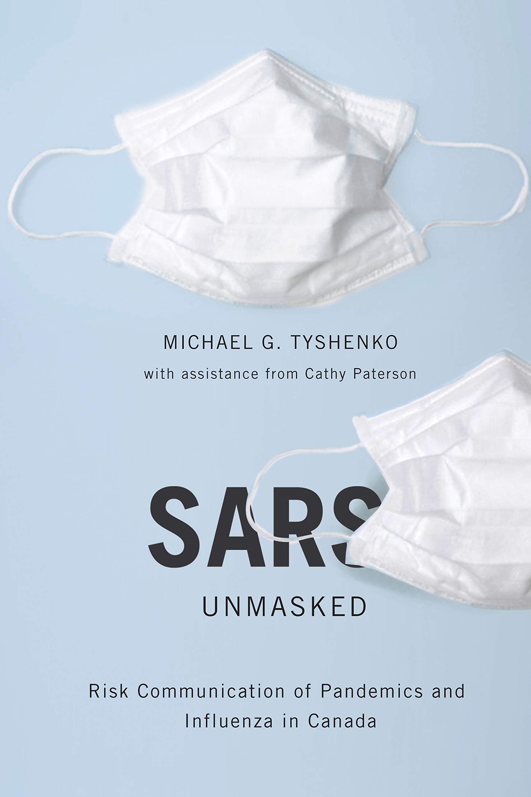 SARS Unmasked: Risk Communication of Pandemics and Influenza in Canada (Volume 34) (McGillQueens/AMS Healthcare Studies in the ,Used