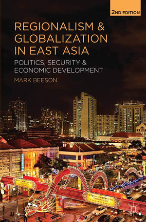 Regionalism and Globalization in East Asia: Politics, Security and Economic Development,Used