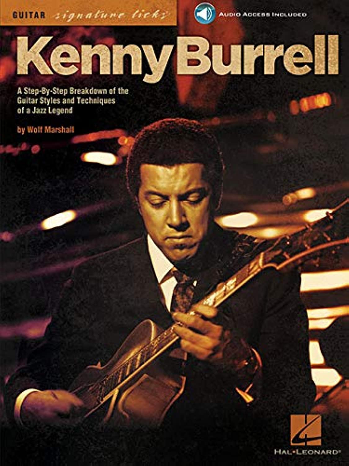 Kenny Burrell: A Stepbystep Breakdown Of The Guitar Styles And Techniques Of A Jazz Legend (Book/Online Audio) (Guitar Signatu,New