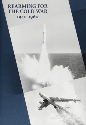 Rearming for the Cold War, 19451960 (History of Acquisition in the Department of Defense)