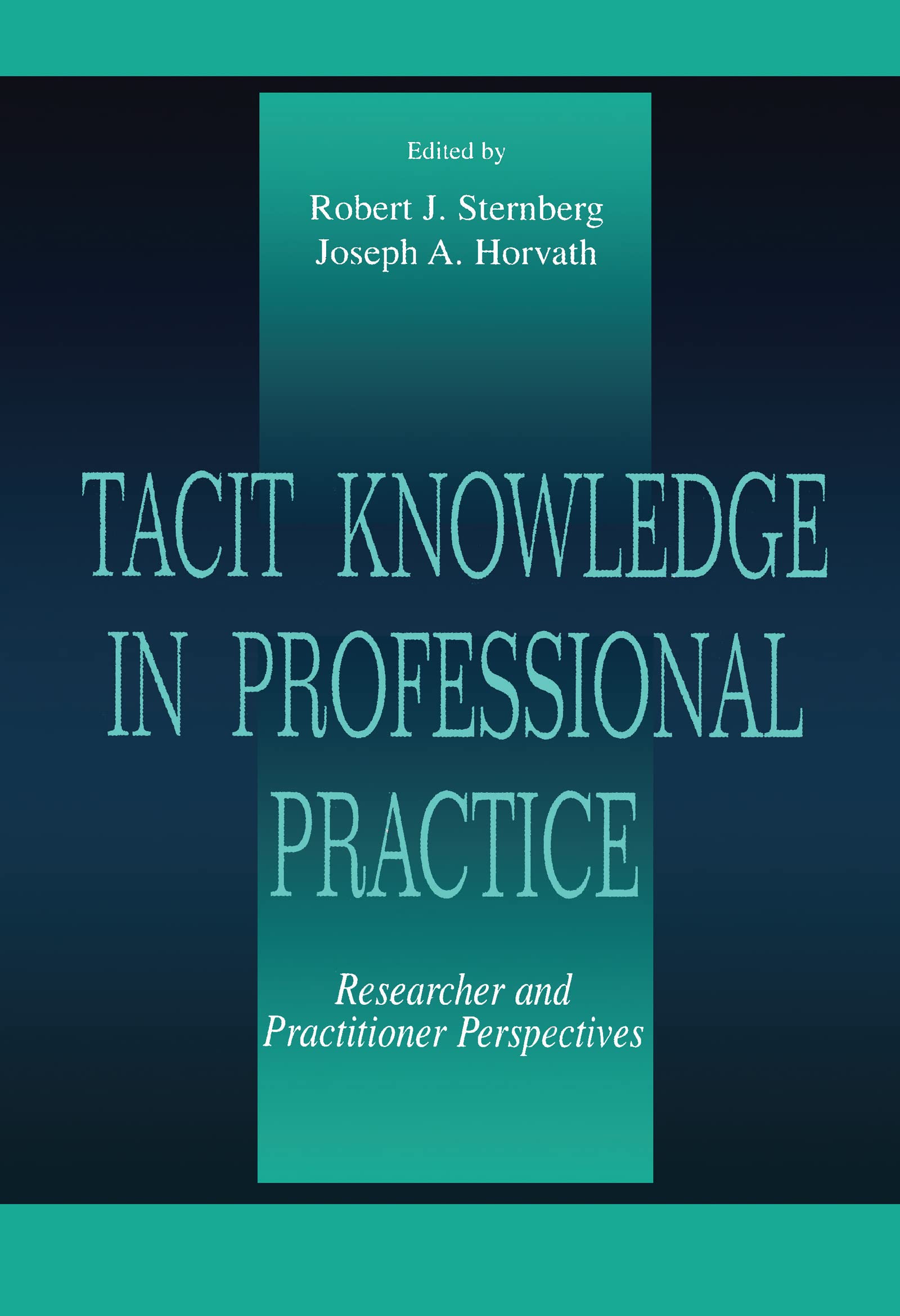 Tacit Knowledge In Professional Practice: Researcher And Practitioner Perspectives,Used