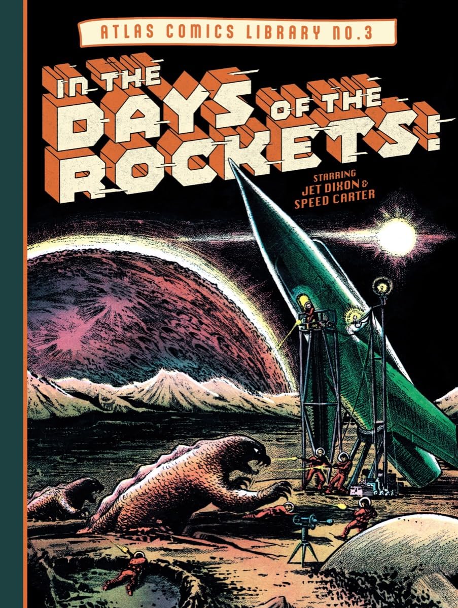 The Atlas Comics Library No. 3: In the Days of the Rockets! (The Fantagraphics Atlas Comics Library),New