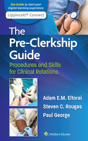 The PreClerkship Guide: Procedures and Skills for Clinical Rotations (Lippincott Connect),Used