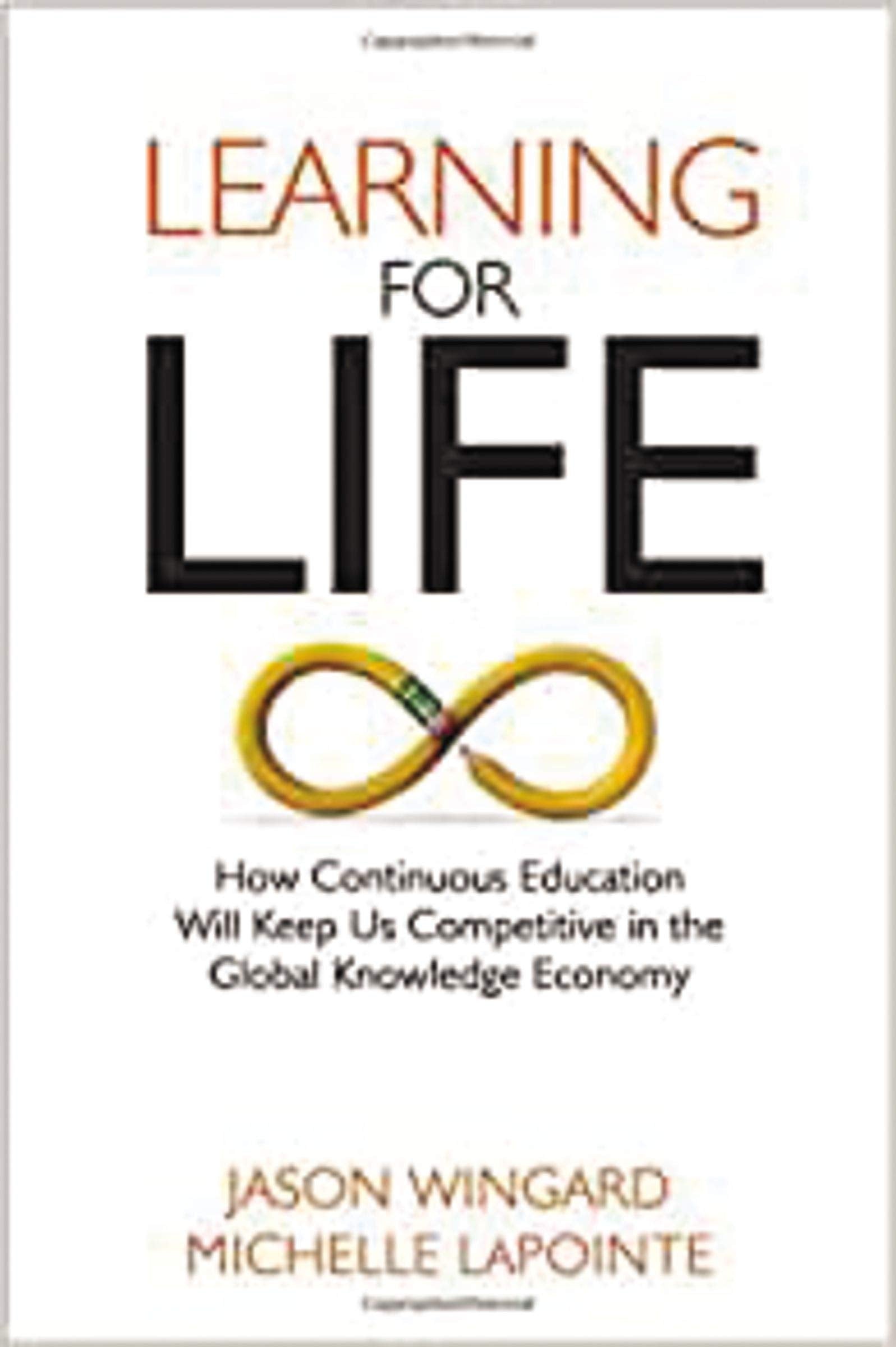 Learning For Life: How Continuous Education Will Keep Us Competitive In The Global Knowledge Economy,Used