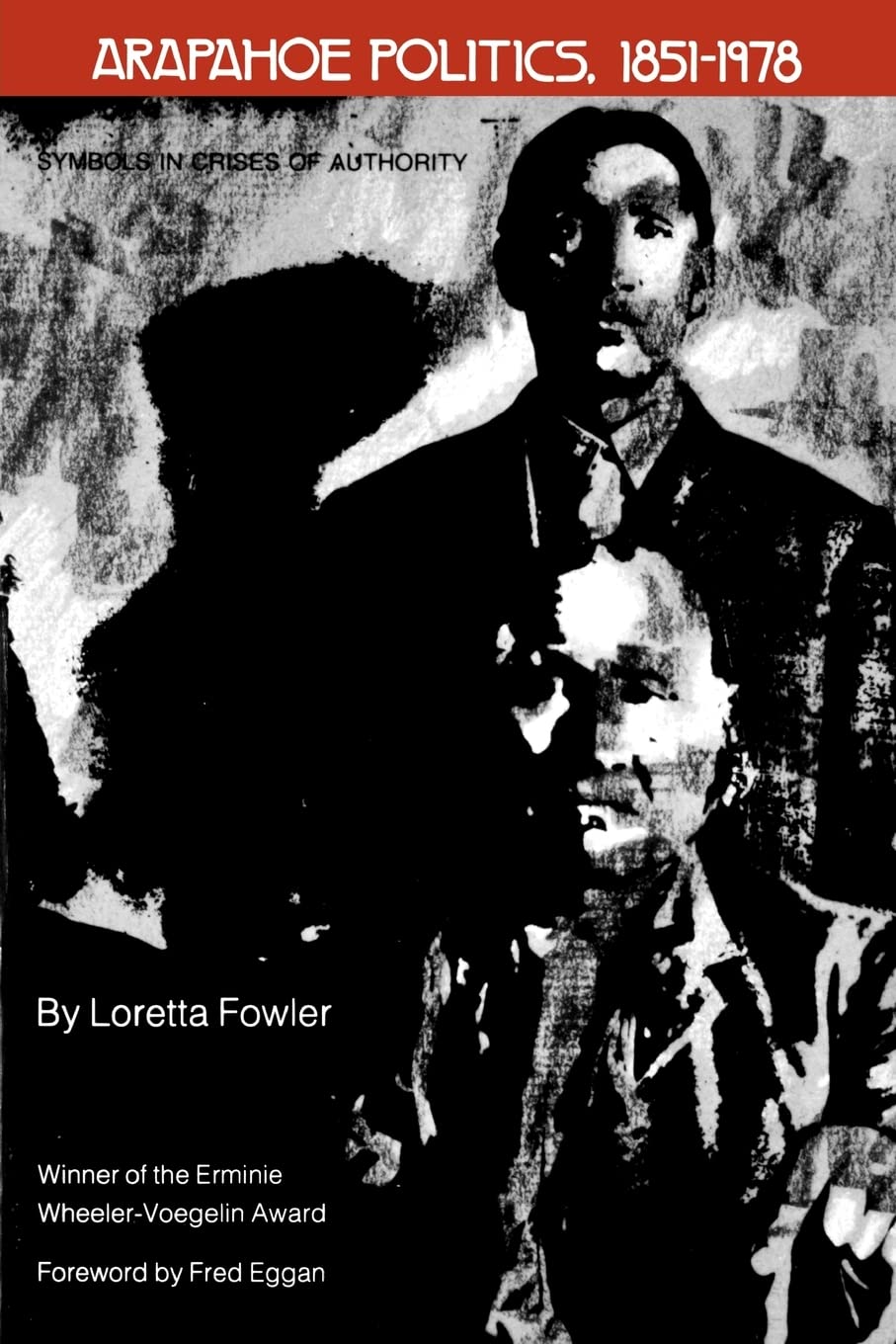 Arapahoe Politics, 18511978: Symbols In Crises Of Authority,Used
