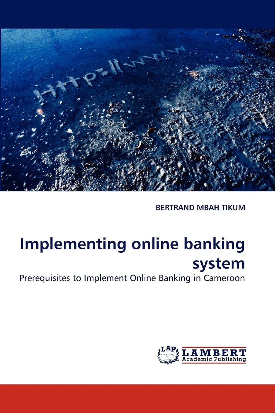Implementing online banking system: Prerequisites to Implement Online Banking in Cameroon,Used