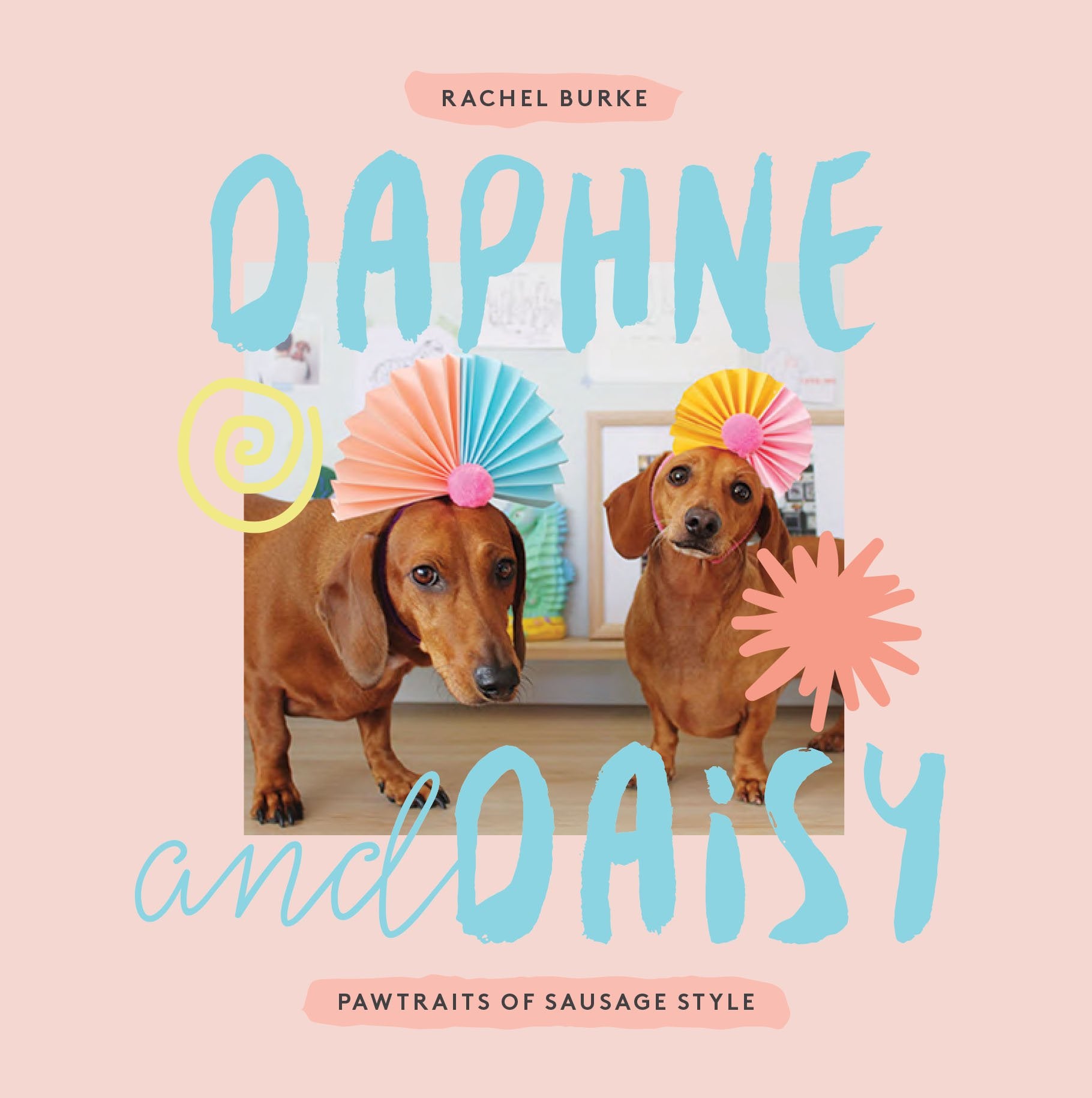 Daphne And Daisy: Pawtraits Of Sausage Style