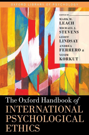 The Oxford Handbook of International Psychological Ethics (Oxford Library of Psychology),New