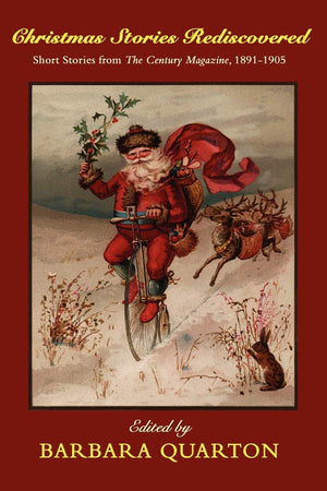 Christmas Stories Rediscovered: Short Stories from The Century Magazine, 18911905,Used