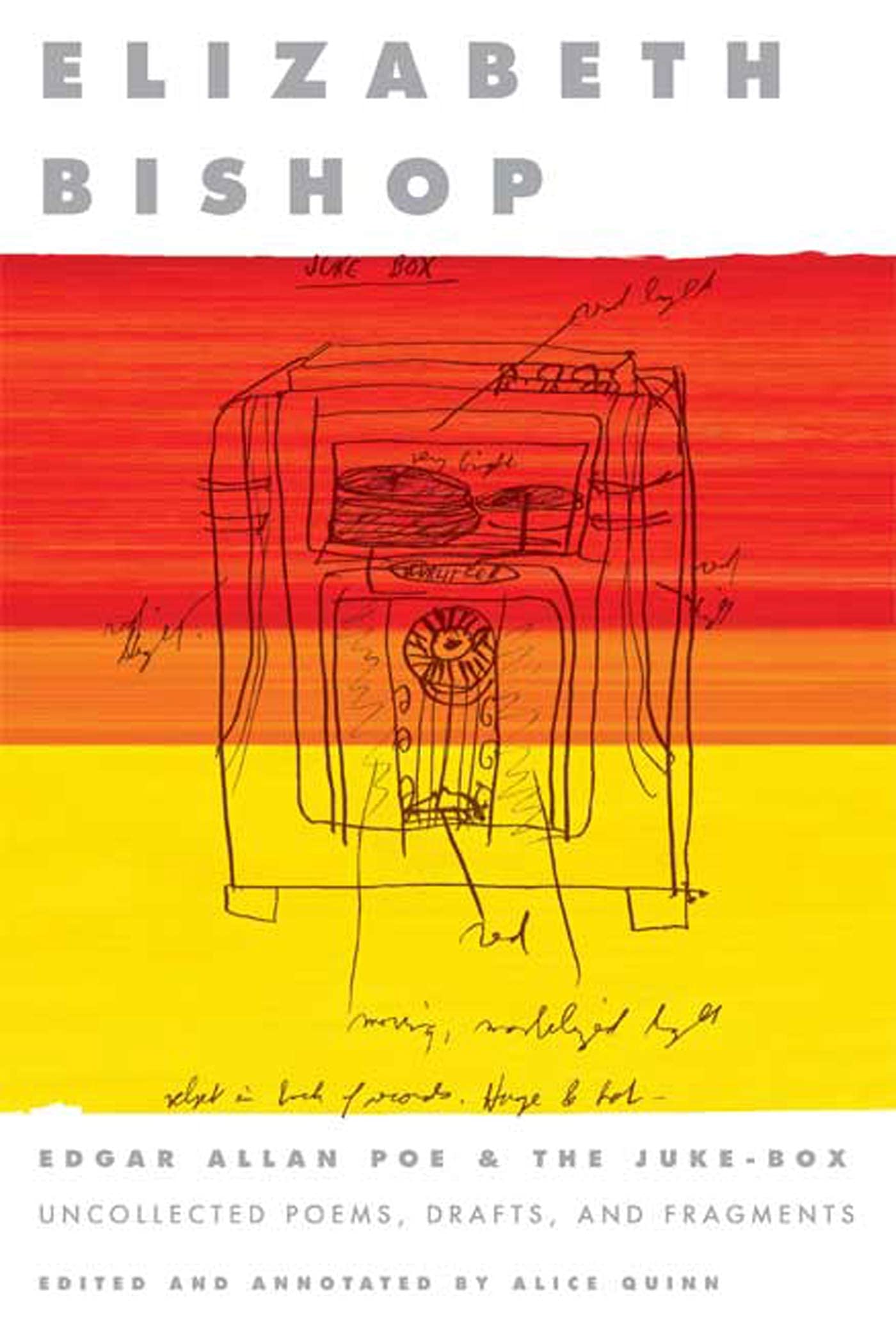 Edgar Allan Poe & The Jukebox: Uncollected Poems, Drafts, And Fragments