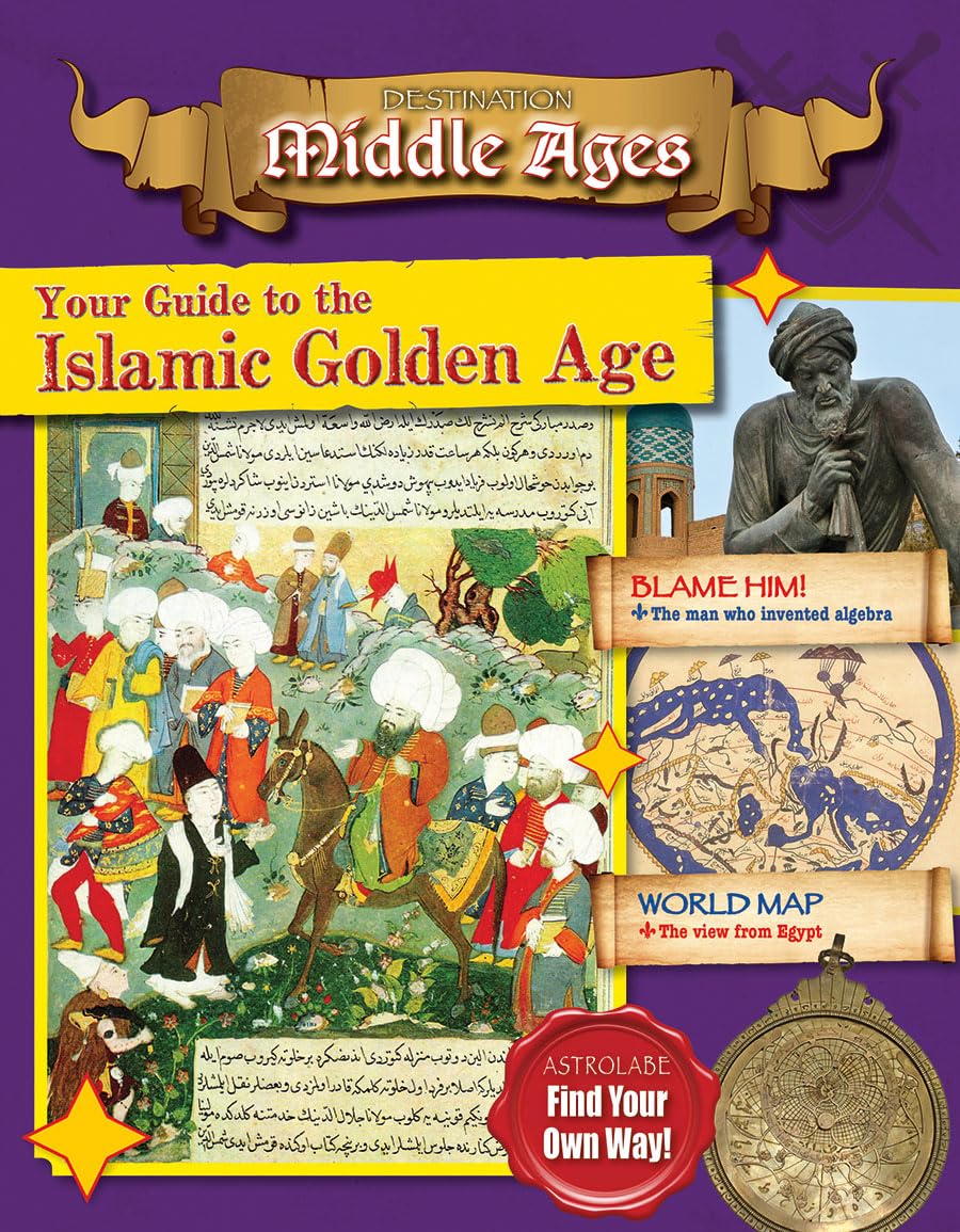 Your Guide to the Islamic Golden Age (Destination: Middle Ages),Used