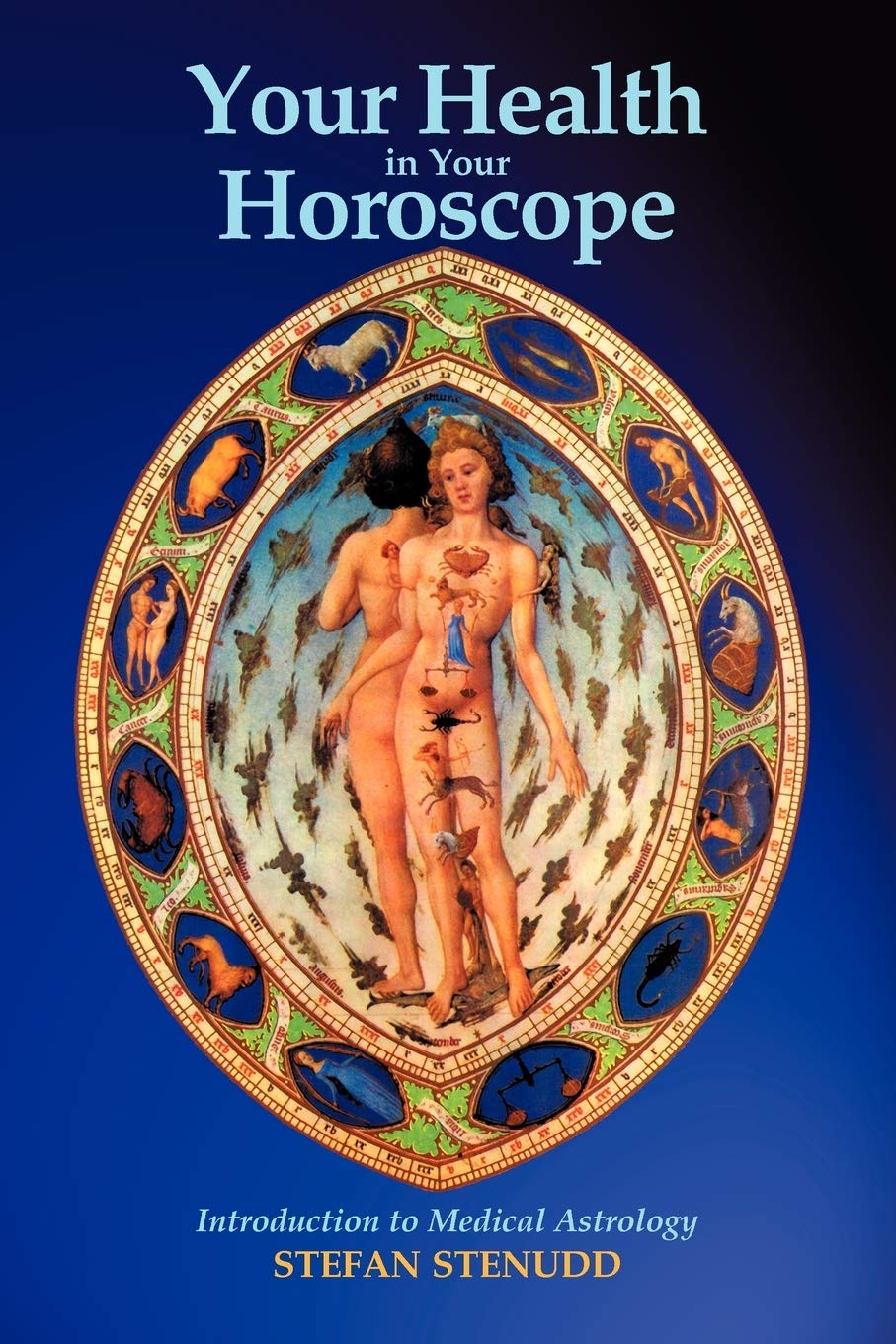 Your Health In Your Horoscope: Introduction To Medical Astrology