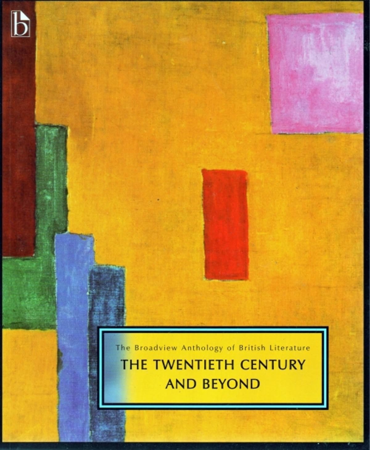 The Broadview Anthology of British Literature Volume 6: The Twentieth Century and Beyond (The Broadview Anthology of British Lit,Used