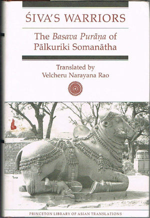 Siva's Warriors: The Basava Purana of Palkuriki Somanatha (Princeton Library of Asian Translations),Used