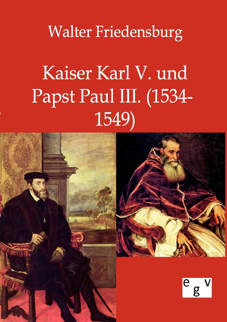 Kaiser Karl V. und Papst Paul III. (German Edition),Used