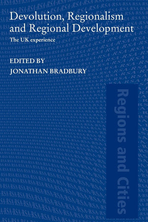 Devolution, Regionalism And Regional Development (Regions And Cities),New