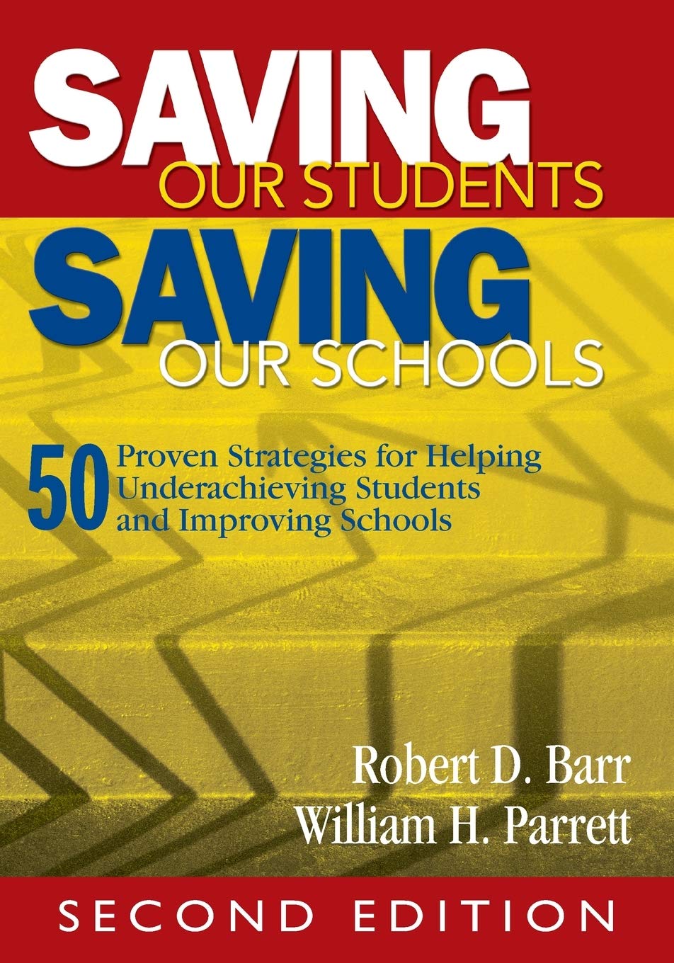 Saving Our Students, Saving Our Schools: 50 Proven Strategies for Helping Underachieving Students and Improving Schools,Used