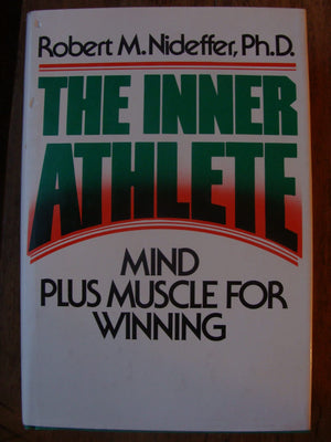 The Inner Athlete: Mind Plus Muscle for Winning,Used