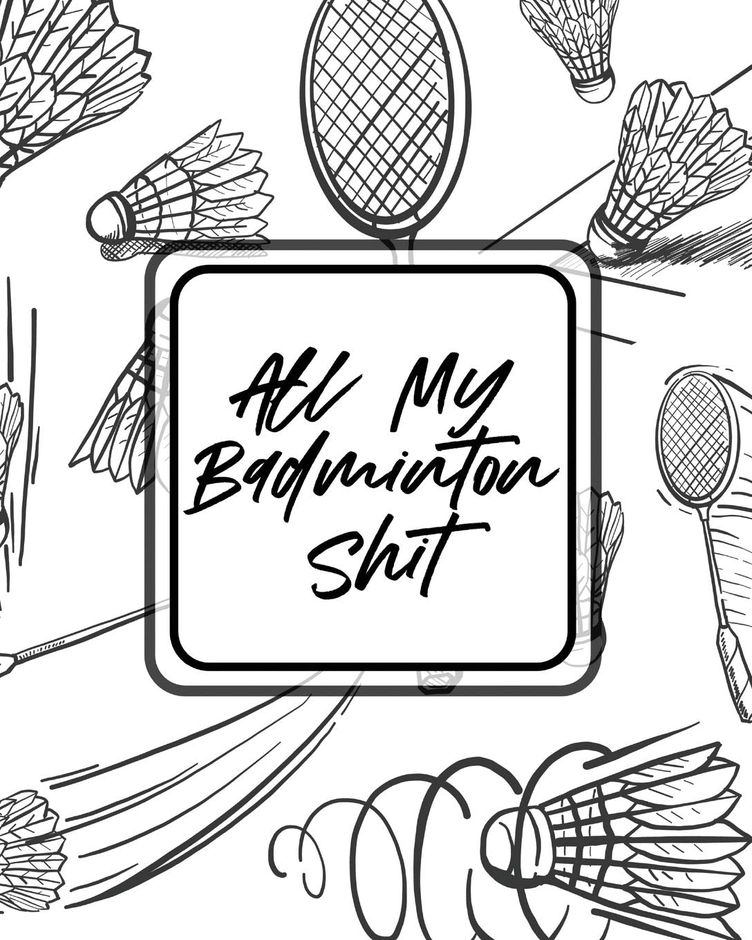All My Badminton Shit: For Players Racket Sports Outdoors,Used
