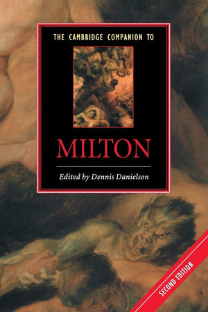 The Cambridge Companion To Milton (Cambridge Companions To Literature),New