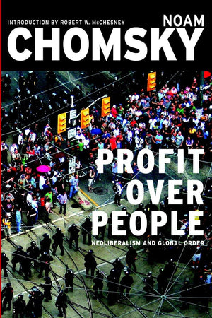 Profit Over People: Neoliberalism & Global Order,Used