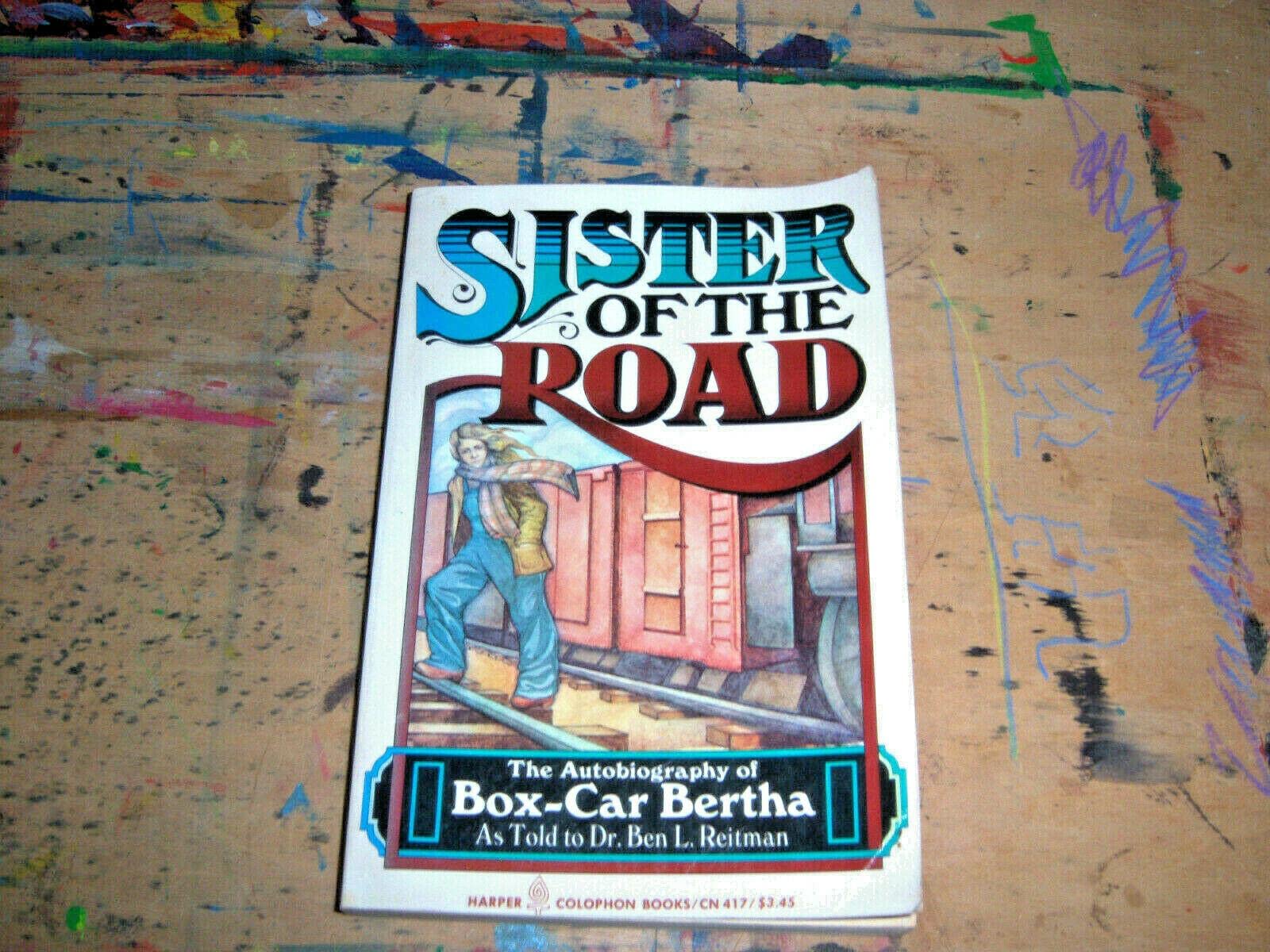 Sister Of The Road: The Autobiography Of Boxcar Bertha, As Told To Dr. Ben L. Reitman (Harper Colophon Books),Used