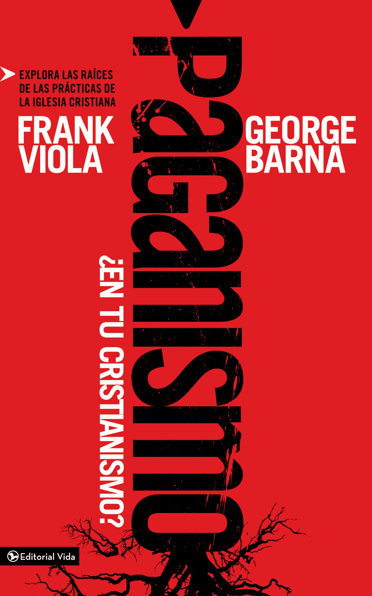 Paganismo, en tu cristianismo?: Explora las races de las prcticas de la iglesia cristiana (Spanish Edition),New