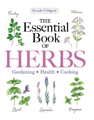 Reader's Digest The Essential Book of Herbs: Gardening * Health * Cooking,New