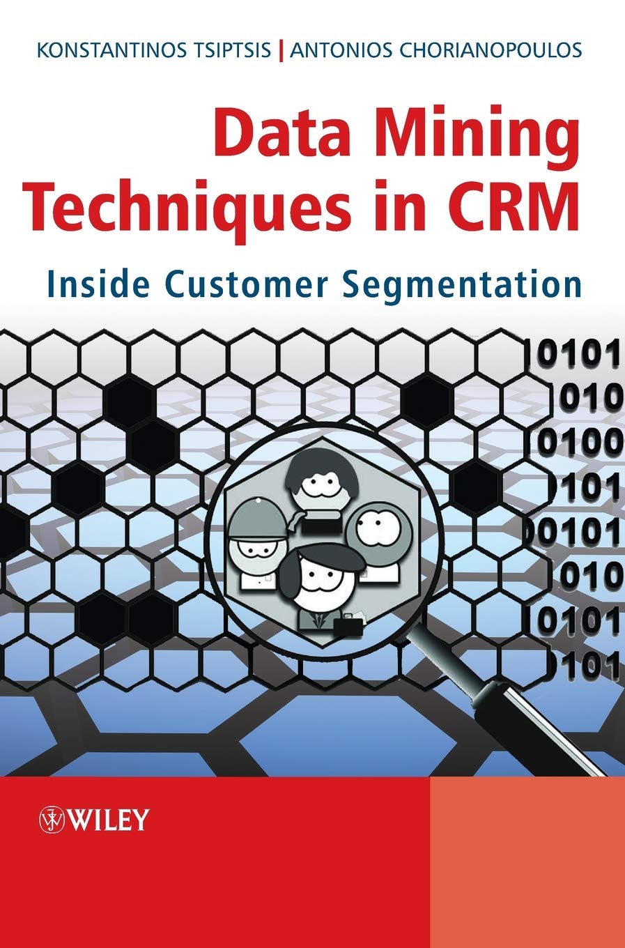 Data Mining Techniques in CRM: Inside Customer Segmentation,New