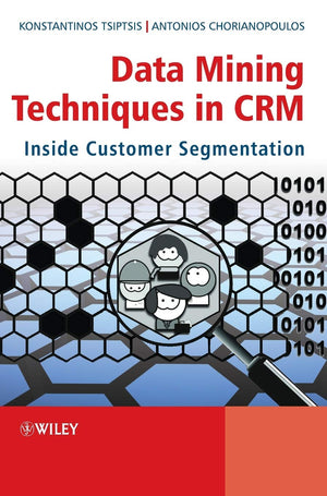 Data Mining Techniques in CRM: Inside Customer Segmentation,Used