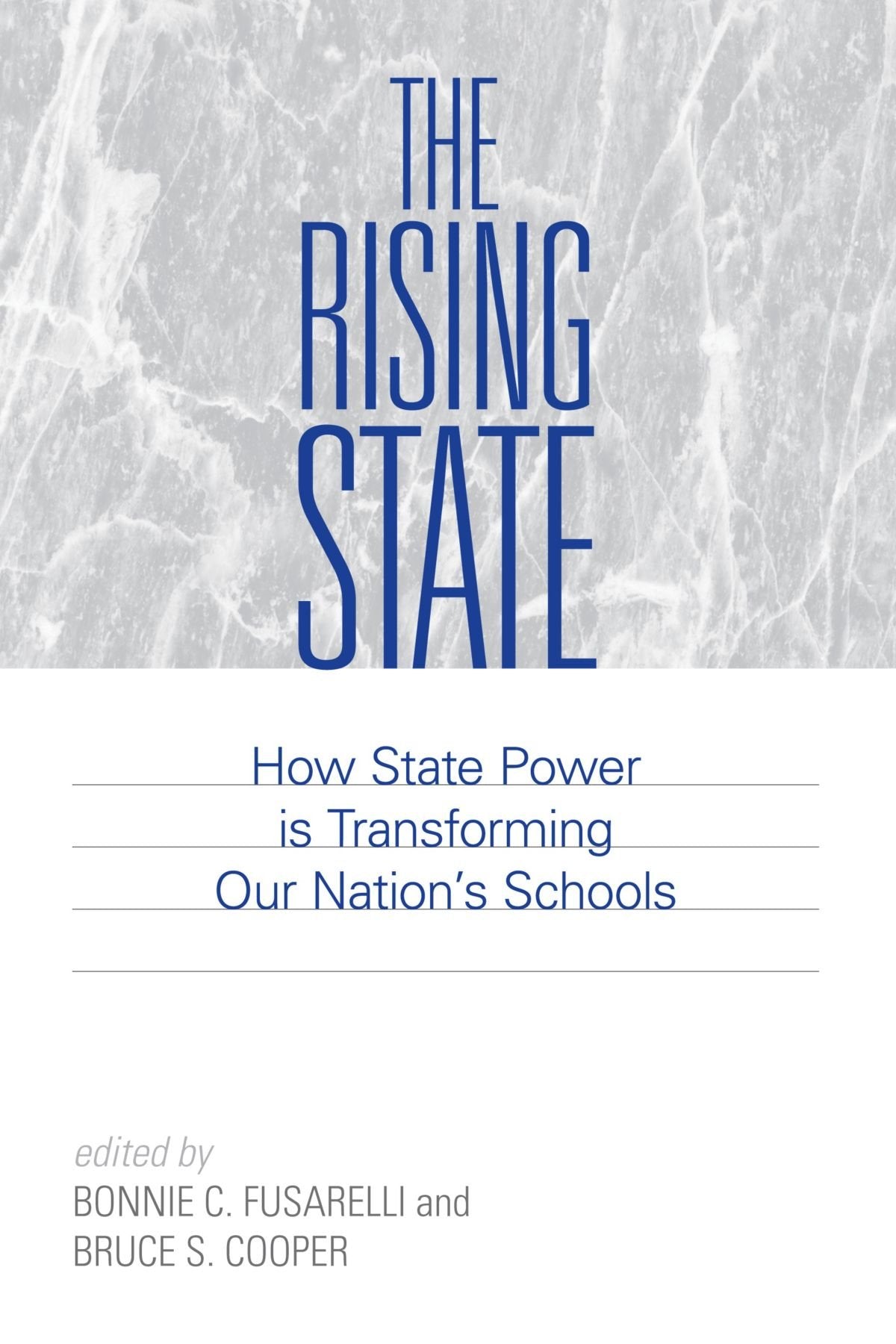 The Rising State: How State Power is Transforming Our Nation's Schools,Used