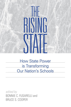 The Rising State: How State Power is Transforming Our Nation's Schools,Used