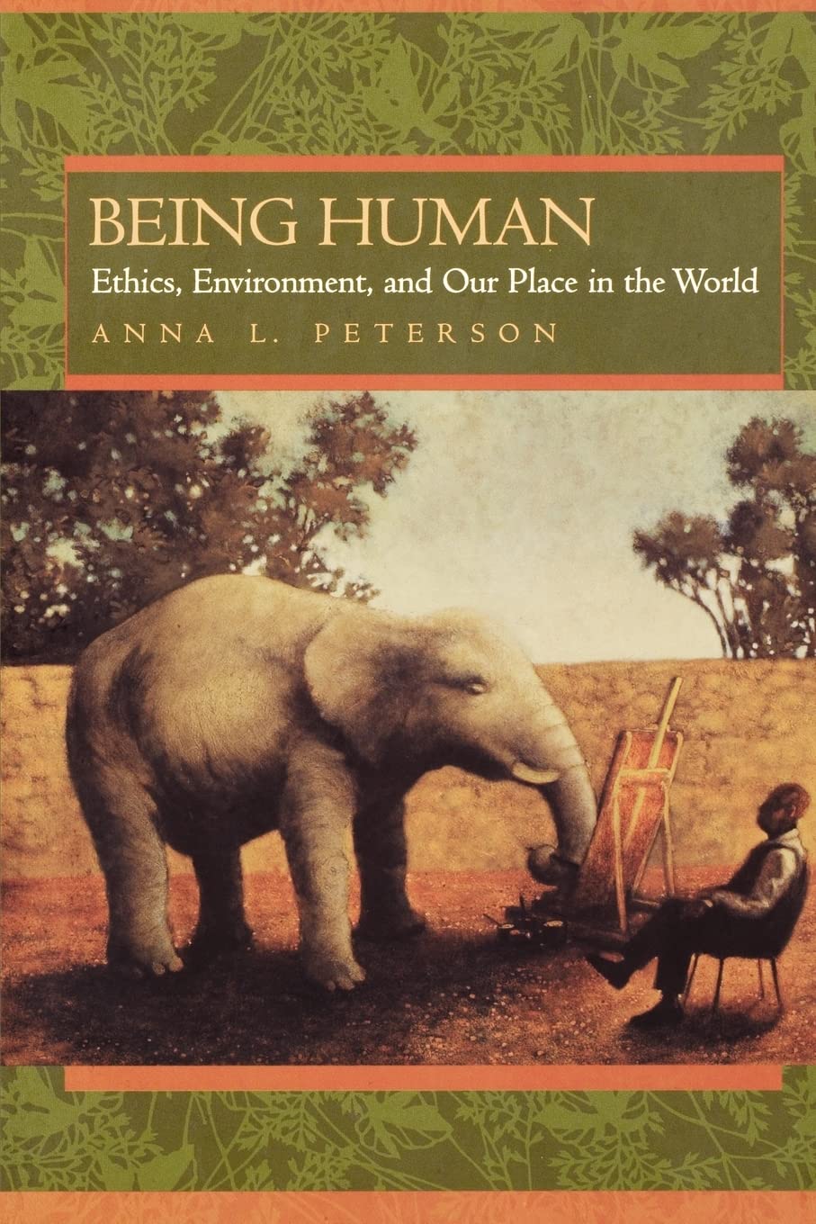 Being Human: Ethics, Environment, and Our Place in the World,Used