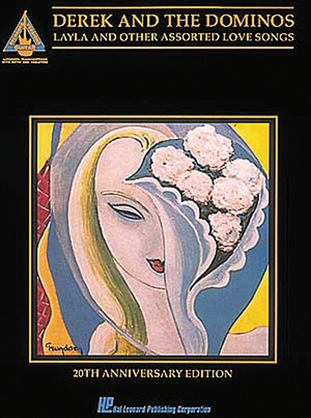 Derek And The Dominos: Layla & Other Assorted Love Songs Guitar Tab Songbook, 20Th Anniversary Edition,New