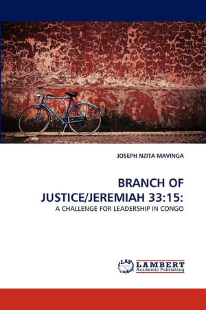 BRANCH OF JUSTICE/JEREMIAH 33:15:: A CHALLENGE FOR LEADERSHIP IN CONGO,Used