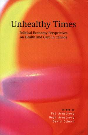 Unhealthy Times: Political Economy Perspectives On Health And Care-used