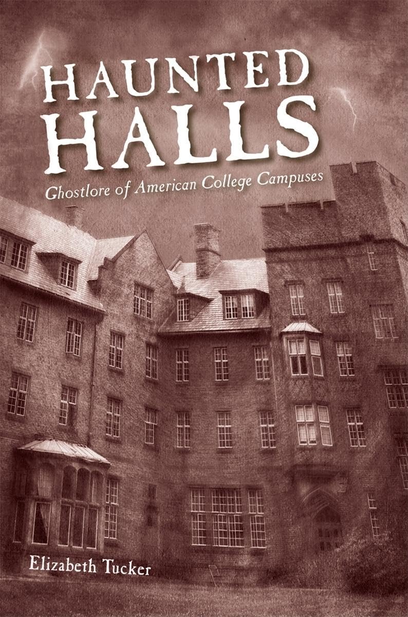 Haunted Halls: Ghostlore of American College Campuses,Used
