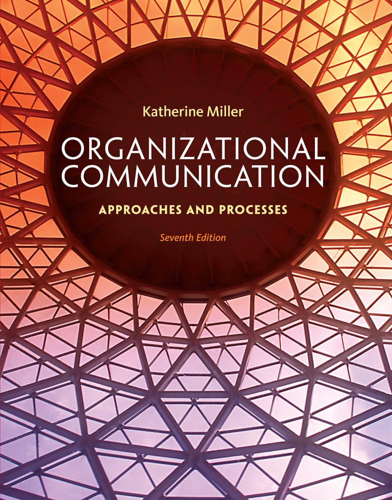 Organizational Communication: Approaches And Processes