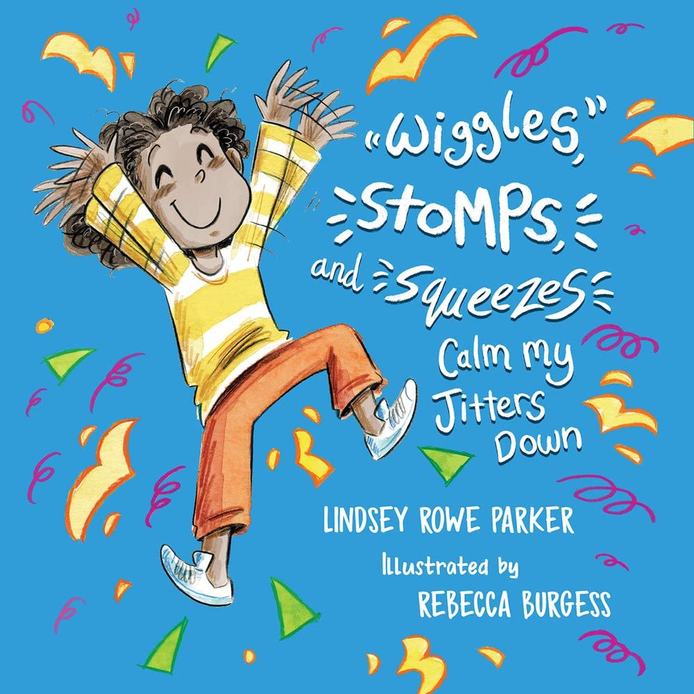 Wiggles, Stomps, And Squeezes Calm My Jitters Down