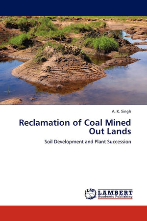 Reclamation of Coal Mined Out Lands: Soil Development and Plant Succession,Used