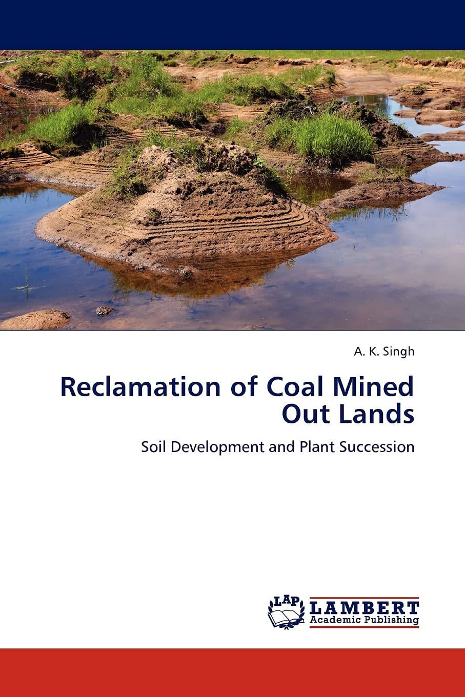 Reclamation of Coal Mined Out Lands: Soil Development and Plant Succession,Used
