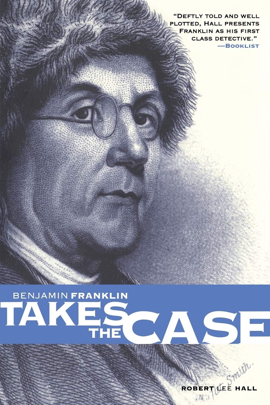 Benjamin Franklin Takes The Case (The Benjamin Franklin Mysteries) (Pine Street Books),Used