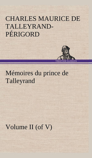 Mmoires du prince de Talleyrand, Volume II (of V) (French Edition),Used
