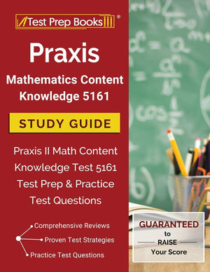 Praxis Mathematics Content Knowledge 5161 Study Guide: Praxis II Math Content Knowledge Test 5161 Test Prep & Practice Test Ques,Used