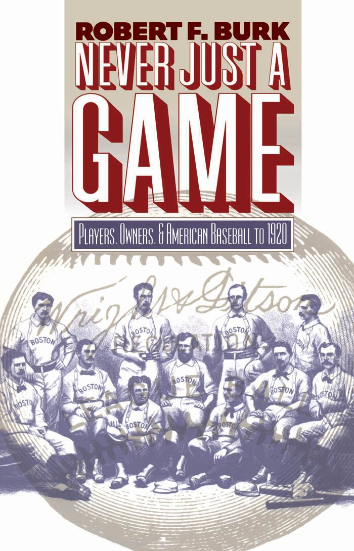 Never Just A Game: Players, Owners, And American Baseball To 1920,Used