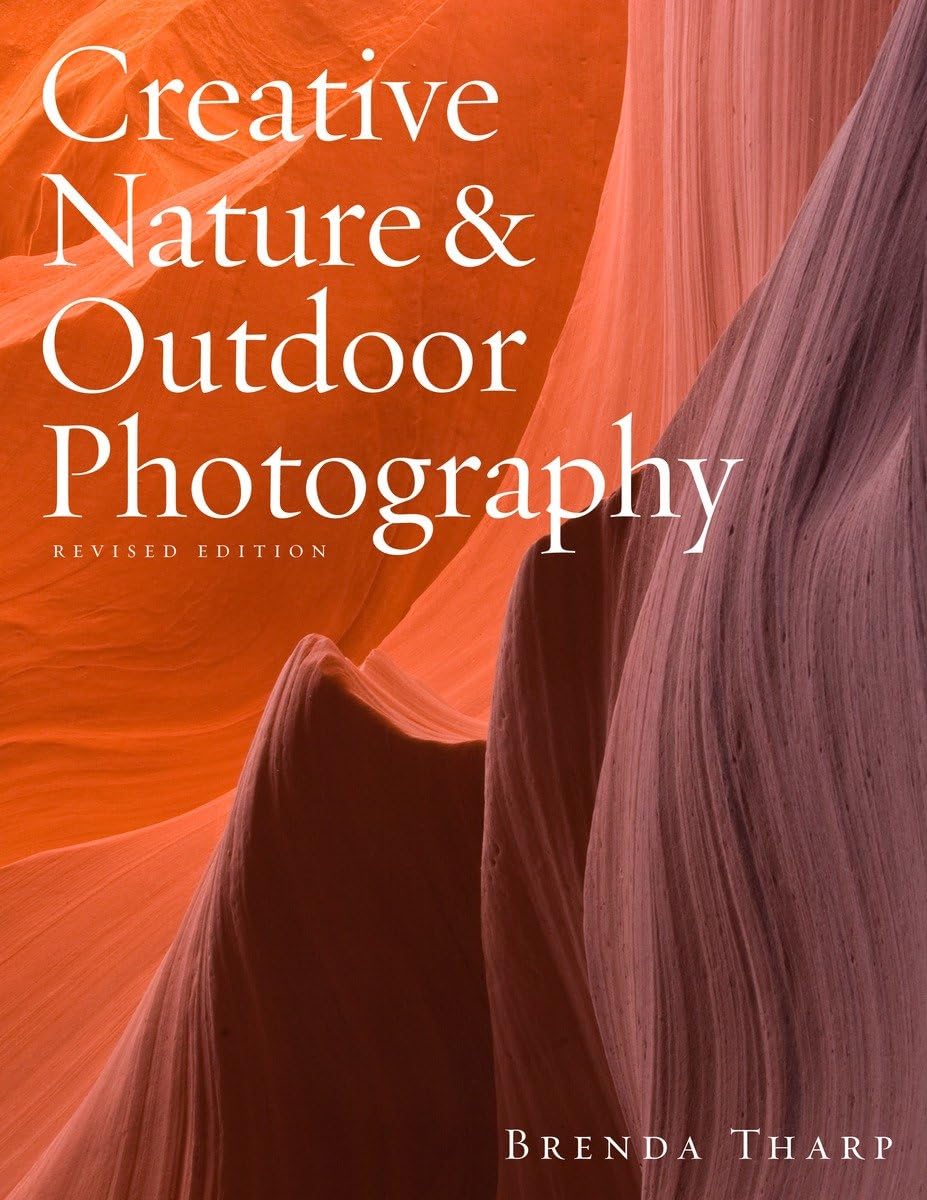 Creative Nature & Outdoor Photography, Revised Edition,Used