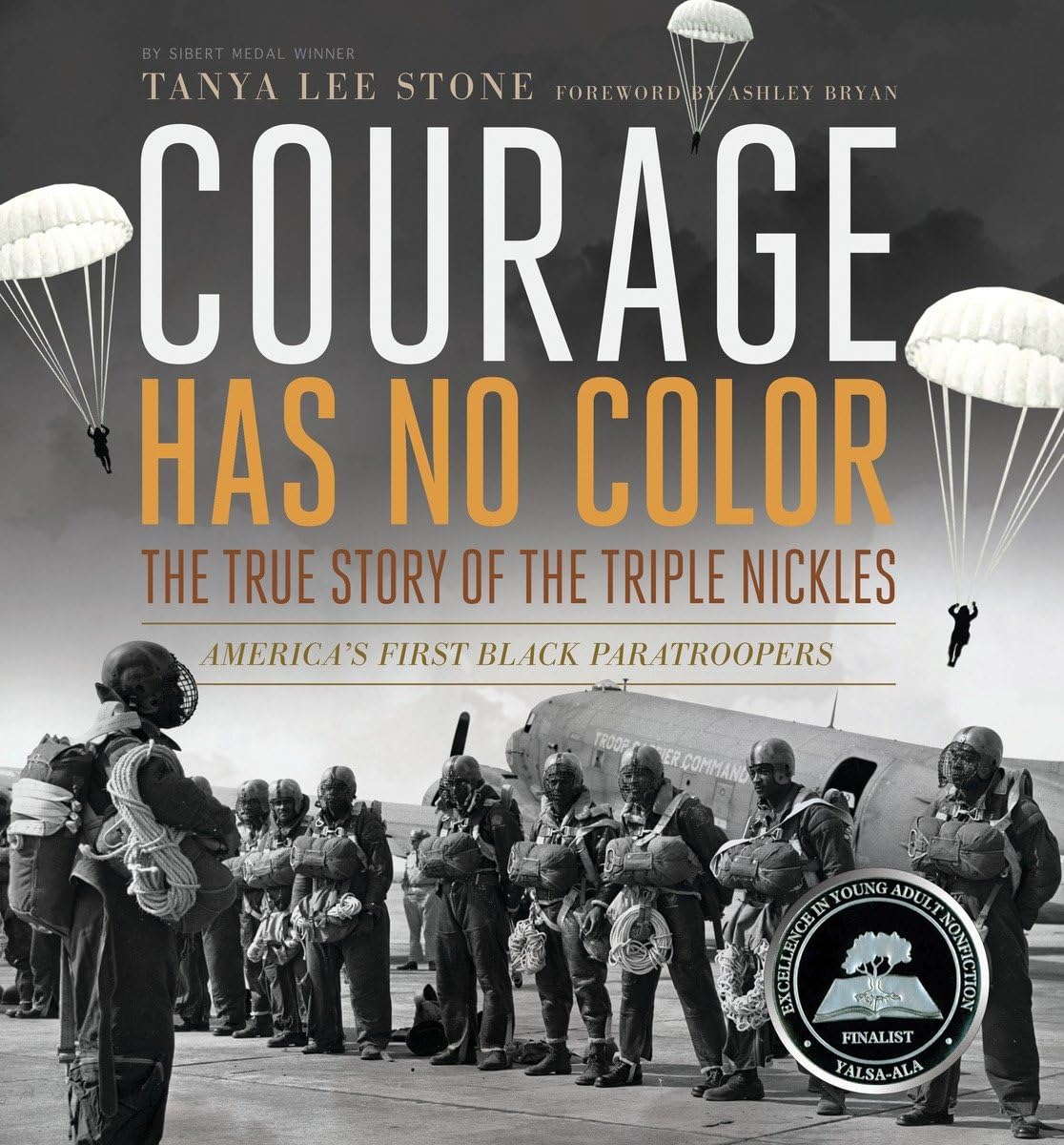 Courage Has No Color, The True Story Of The Triple Nickles: America'S First Black Paratroopers