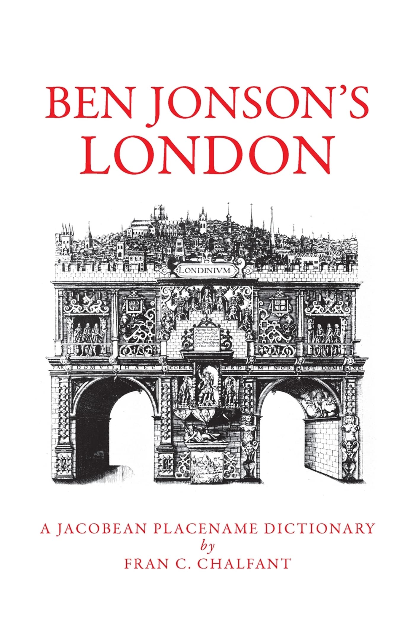 Ben Jonson'S London: A Jacobean Placename Dictionary,New
