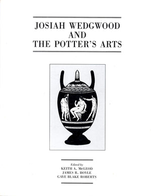 Josiah Wedgwood And The Potter's Arts,Used