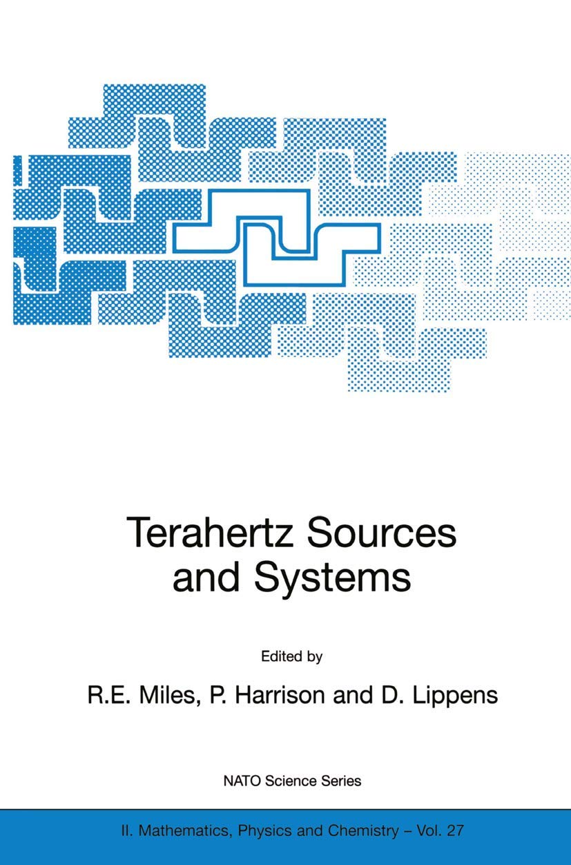 Terahertz Sources and Systems (NATO Science Series II: Mathematics, Physics and Chemistry, 27),Used